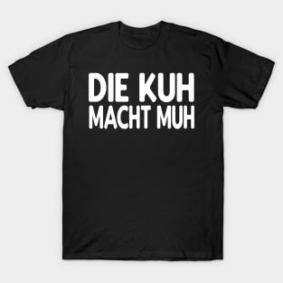 Die Kuh macht muh T-Shirt